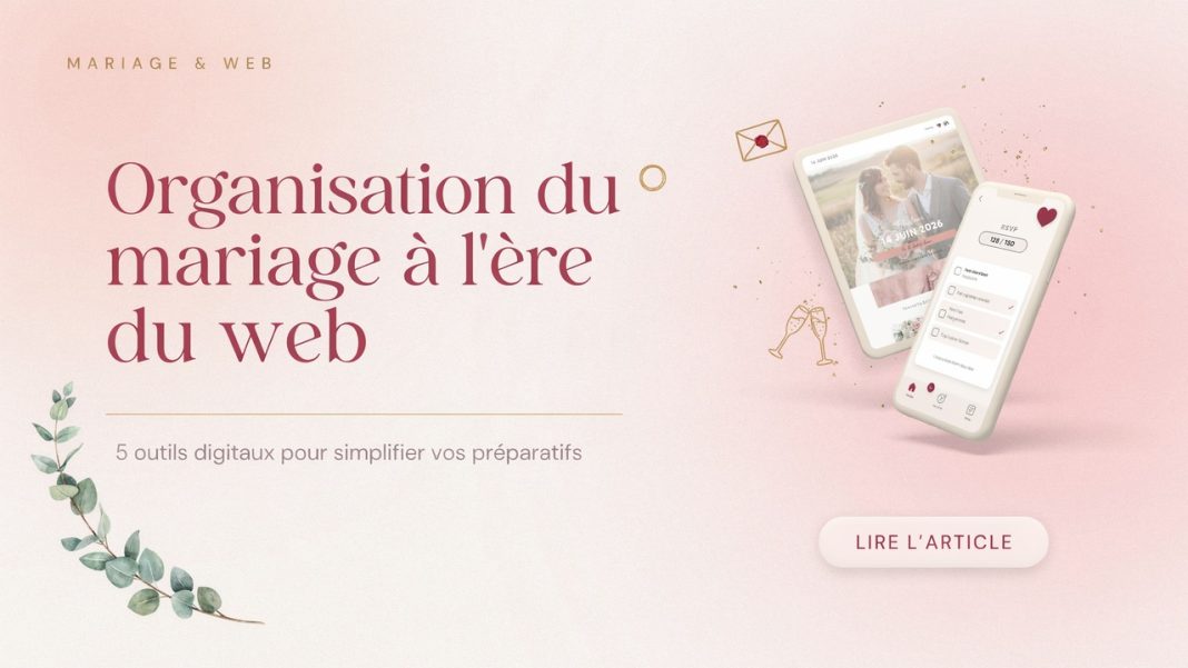 Organisation du mariage à l'ère du web : 5 outils digitaux pour simplifier vos préparatifs